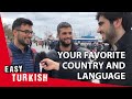 What's your favourite country and language? | Easy Turkish 22