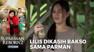 DIKASIH BAKSO! Lilis Dikasih Bakso Sama Lukman | SUPARMAN REBORN EPS 9 (4/4)