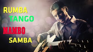 Great Relaxing Spanish Guitar : RUMBA / TANGO / MAMBO / SAMBA 2023 | Best Spanish Guitar Music Ever