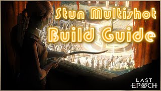 8.4 Stun Multishot Marksman - Last Epoch Build Guide