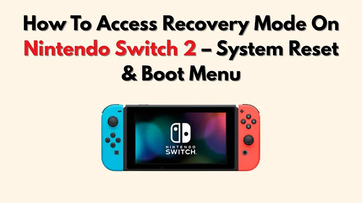 How To Access Recovery Mode On Nintendo Switch 2 – System Reset & Boot Menu