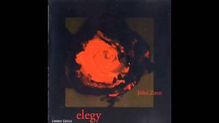 John Zorn -  Elegy (1992)