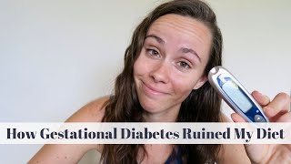 How Gestational Diabetes Ruined my Diet
