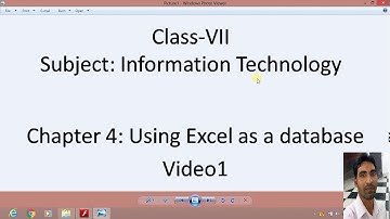 Class 7, Sub.- I.T., Chapter 4: Using Excel as database.