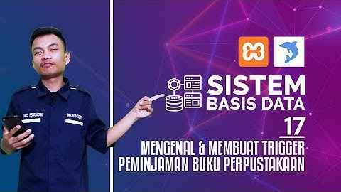 #17 Mengenal dan Membuat TRIGGER Peminjaman Buku di Database Perpustakaan SQLyog | SISTEM BASIS DATA