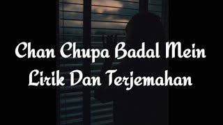 Chan Chupa Badal Mein Lirik Terjemahan Indonesia