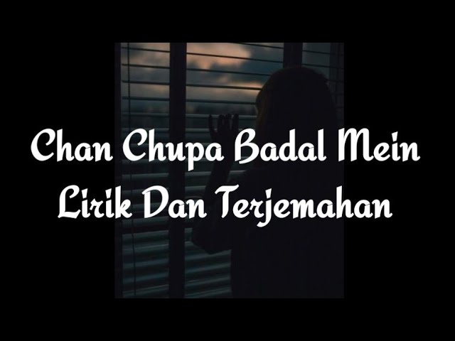 Chan Chupa Badal Mein Lirik Terjemahan Indonesia class=