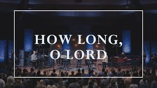 How Long, O Lord • Prayers of the Saints Live chords