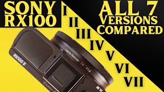 Sony RX100 Camera ALL Versions IVII Compared! + Bonus DSCRX100 II Review