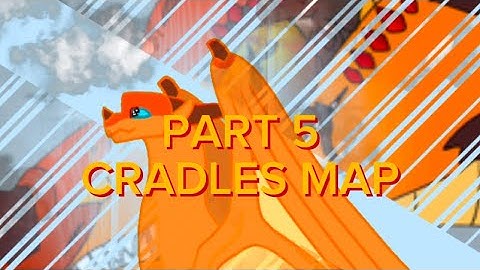 PART 5 || COMPLETED || CRADLES MAP