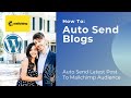 How to Automatically Send Your Blog Posts to Your Email Subscribers on MailChimp