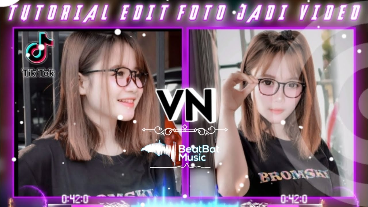 Tutorial Edit Poto Jadi Video Dengan Aplikasi Vn Youtube