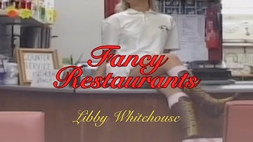 Libby Whitehouse - Fancy Restaurants [Official Visualiser]