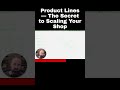 Product Lines — The Secret to Scaling Your Shop