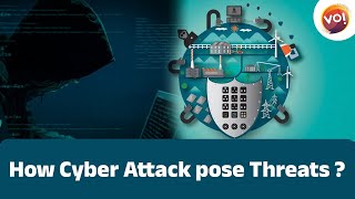 How Cyber Attacks Pose Threat to An Individual, Organizations and Governments Worldwide