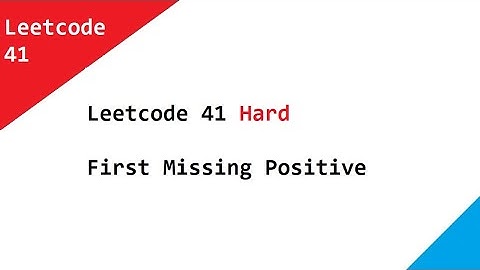 Leetcode Hard  41 First Missing Positive -   Detail Explanation With Examples