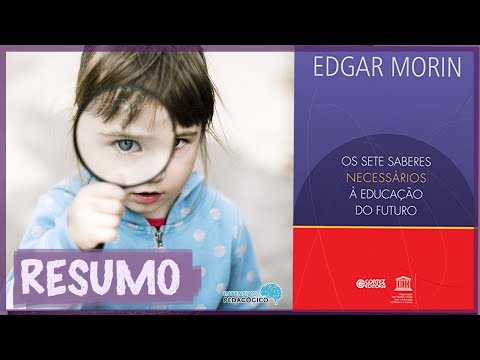 OS SETE SABERES Necessários à EDUCAÇÃO DO FUTURO I Edgar Morin I Resenha