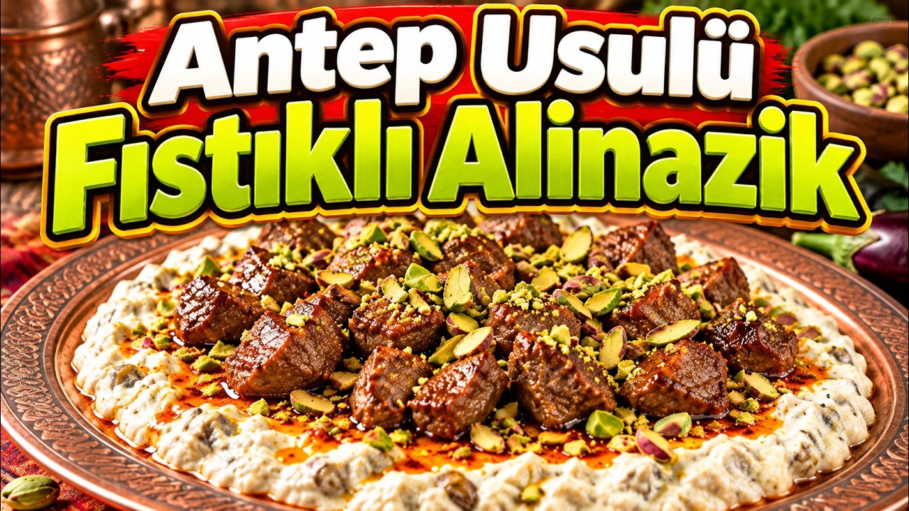 Gaziantep Usulü Fıstıklı Alinazik Tarifi | Hızlı ve Pratik Yemek Tarifi Gaziantep Usulü Fıstıklı Alinazik Tarifi | Hızlı ve Pratik Yemek Tarifi