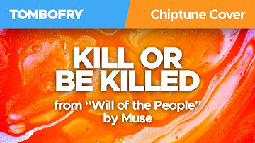 Muse - Kill or Be Killed 8-Bit Chiptune Cover / TomboFry