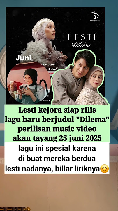 Lagu baru Lesti kejora berjudul 'Dilema' tayang 25 juni 2025 #lestikejora