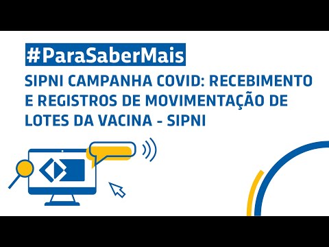 SIPNI Campanha COVID: Recebimento e registros de movimentação de lotes da vacina no SIPNI