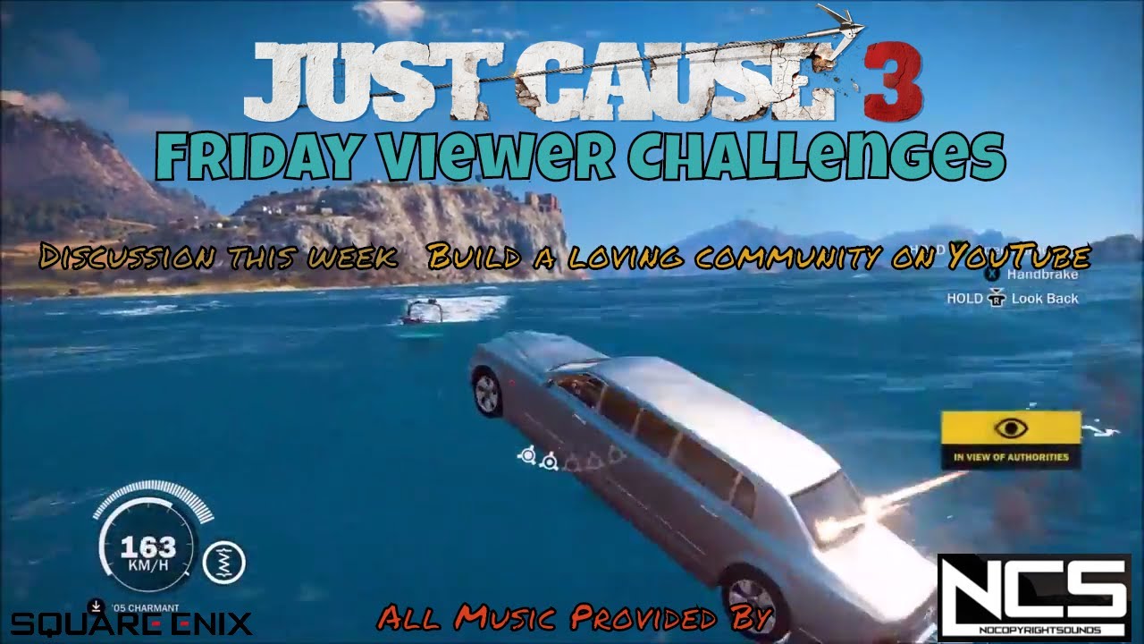 just cause 4 mods Just Cause 3 Friday Viewer Challenges July 7