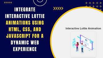 Lottie Animation Integration with HTML, CSS, and JavaScript | Step-by-Step Guide 🎥✨