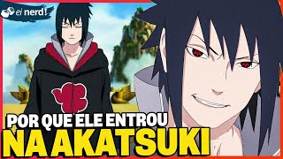 Afinal, Por Que O Sasuke Entrou Na Akatsuki?