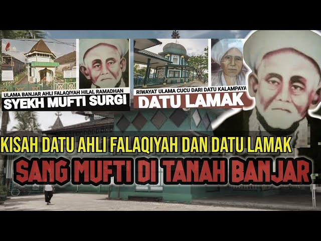 KISAH DATU AHLI FALAQIYAH DAN DATU LAMAK | Riwayat Sang Mufti Tanah Banjar class=