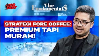 Strategi Premium-Affordable: Cara Fore Menang di Industri Kopi | THE FUNDAMENTALS