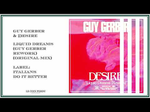 Guy Gerber & Desire • Liquid Dreams (Guy Gerber Rework)
