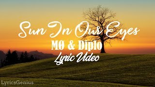 MØ &amp; Diplo - Sun In Our Eyes (Lyrics)