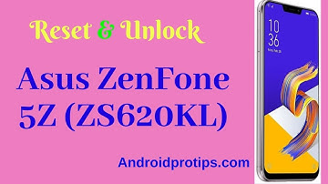 How to Reset & Unlock Asus ZenFone 5Z (ZS620KL)