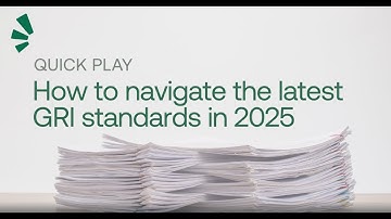 ESG quick play: How to navigate the latest GRI standards in 2025