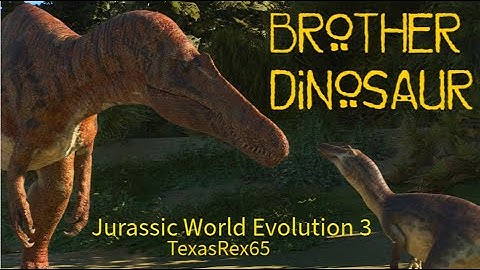 Brother Dinosaur | TexasRex65 JWE3 surprise