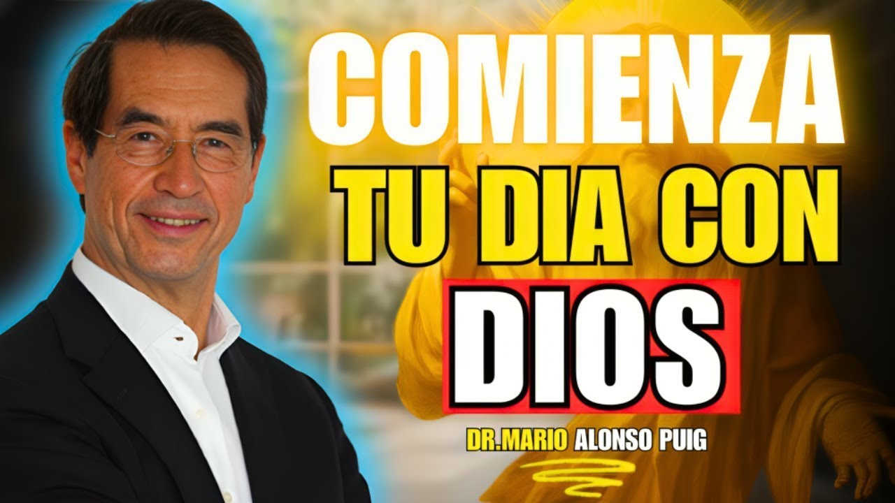 Cómo Debe Empezar Su Día Un Verdadero Cristiano | Mario Alonso Puig