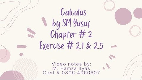 Calculus by SM Yusuf Chapter 2 Exercise 2.1 & 2.5