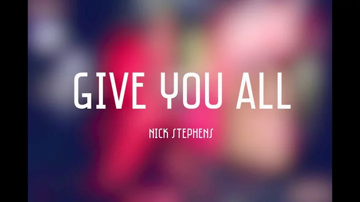 Give You All - Nick Stephens [Official Audio]
