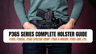 Sig P365 Holster COMPLETE BUYERS GUIDE | P365XL, P365 ROSE, P365 X-Macro, P365-380
