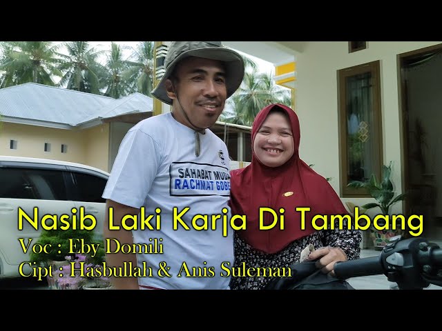 NASIB LAKI KARJA DI TAMBANG Eby Domili Osi Tambang Official (Official Music Video) class=