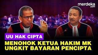 Tajam Ketua MK Menohok Ungkit Bayaran Lagu ke Pencipta Dalam Sidang UU Hak Cipta