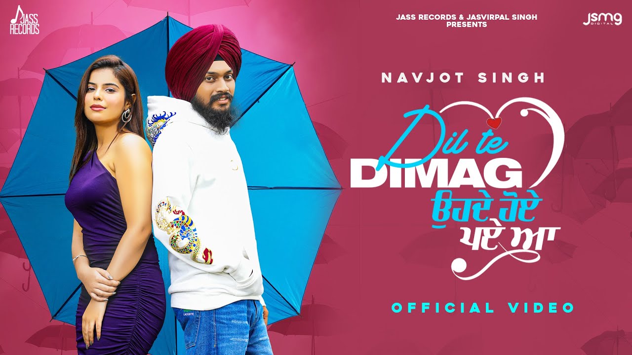 Dil Te Dimag (Official Video) Navjot Singh | Geet Goraya | Bravo | Sukh D | New Punjabi Songs 2022