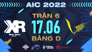 NEXT RUYA vs V GAMING - AIC 2022 | VÒNG BẢNG - 17/06 | BẢNG C & D