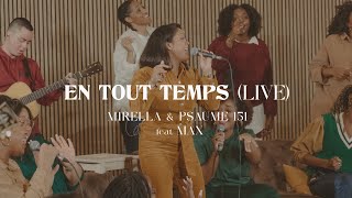 En tout temps (Live) - Mirella & Psaume 151 feat. Max (Clip officiel) chords