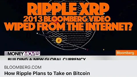 Ripple XRP: Why Was A 2013 Bloomberg Article About XRP Taking Over Bitcoin WIPED From The Internet? - DayDayNews