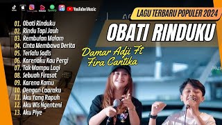 Damar Aji Ft Cantika  Obati Rinduku  Rindu Tapi Jauh  Rembulan Malam  Lagu Pop Terpopuler 2024