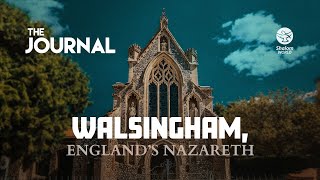 Walsingham, England’s Nazareth || Catholic National Shrine and Basilica of Our Lady || The Journal