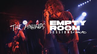 THE PINHEADS - EMPTY ROOM SESSIONS