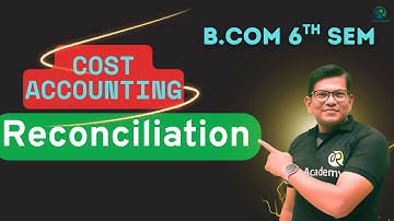 B.com 6th sem Cost accounting | Reconciliation statement | Rio sir #rioclasses