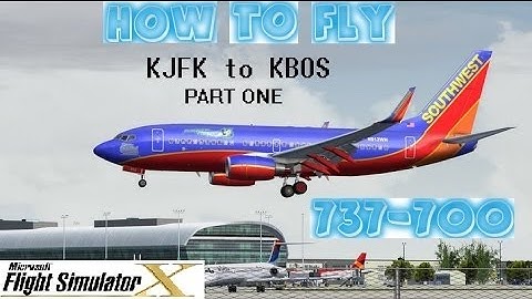 Flight Simulator X (FSX) Tutorial - How to Fly - Boeing 737-700 - KJFK to KBOS - Part 1